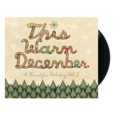 This Warm December: A Brushfire Holiday Volume. II - VINYL