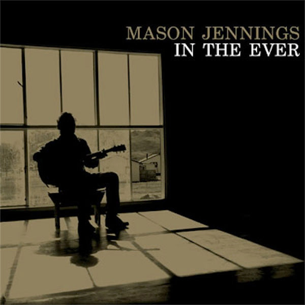 MASON JENNINGS - In The Ever - CD