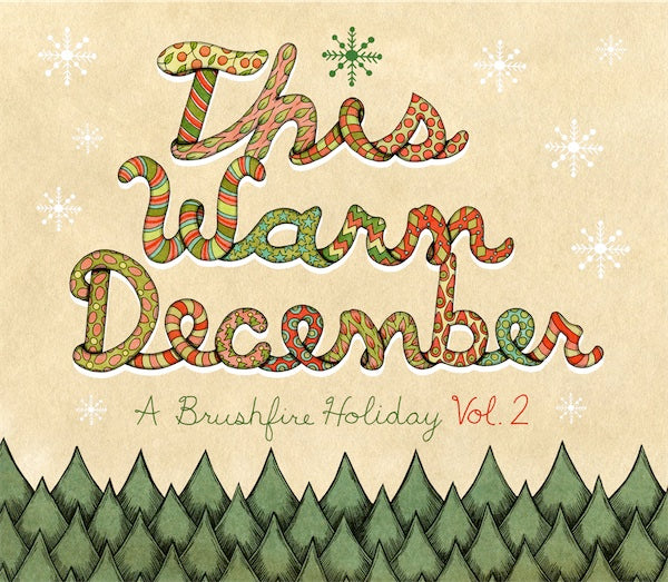 This Warm December: A Brushfire Holiday Volume. II - VINYL