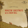 ZACH GILL - Roasting Chestnuts - CD